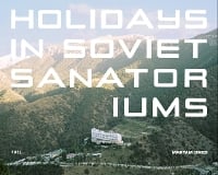 Holidays in Soviet Sanatoriums (Hardback)