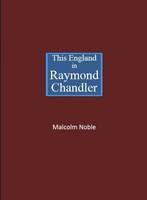 This England in Raymond Chandler (Paperback)