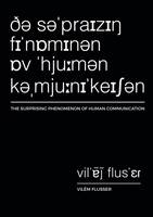 The Surprising Phenomenon of Human Communication - Metaflux // Vilem Flusser 2 (Paperback)