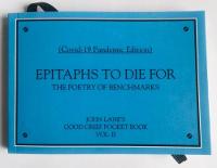 Epitaphs to Die For Volume II: The Poetry of Benchmarks - John Lane's Good Grief Pocket Books 2 (Paperback)