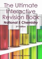 The Ultimate Interactive Revision Book National 5 Chemistry 2nd Edition