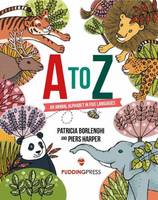 A to Z: An Animal Alphabet in Five Languages (Paperback)