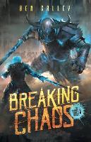 Breaking Chaos - Chasing Graves Trilogy 3 (Paperback)