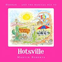 Herman and the Magical Bus to...HOTSVILLE - The Villes (Paperback)