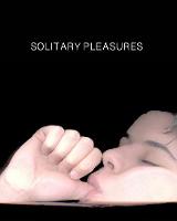 Solitary Pleasures (Paperback)