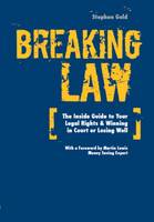 Breaking Law: The Inside Guide to Your Legal Rights & Winning in Court or Losing Well (Paperback)