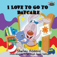 I Love to Go to Daycare - I Love To... (Paperback)