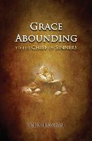 Grace Abounding: to the Chief of Sinners (Paperback)