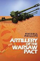 Artillery of the Warsaw Pact - Weapons and Equipment of the Warsaw Pact 3 (Paperback)
