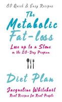 The Metabolic Fat-loss Diet Plan: Lose up to a Stone on the 28-Day Program (Paperback)