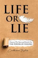 Life or Lie: Uncover the Facts and Switch on The Power of Feeling (Paperback)