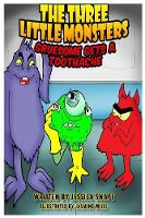 The Three Little Monsters in Gruesome Gets a Toothache - The Three Little Monsters Series 2 (Paperback)