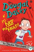 Dougal Daley, it's Not My Fault! (Paperback)