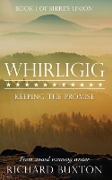 Whirligig: Keeping the Promise - Shire's Union 1 (Paperback)