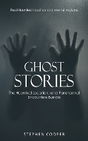 Ghost Stories: Real Haunted Hospitals and Mental Asylums (The Haunted Locations and Paranormal Encounters Bundle) (Paperback)