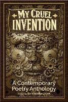 My Cruel Invention: A Contemporary Poetry Anthology (Paperback)