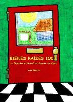 Bienes Raíces 100: La Experiencia Juvenil de Comprar un Hogar (Paperback)