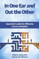 In One Ear and Out the Other: Essential Guide for Effective Communication (Paperback)
