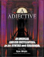 A is for Adjective: Volume One, An American English Encyclopedia to its Syntax and Grammar: English/Turkish Grammar Handbook (Color Softcover Edition) (Paperback)
