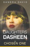Daughters of Dasheen: The Chosen One - Daughters of Dasheen 1 (Paperback)