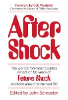 After Shock: The World’s Foremost Futurists Reflect on 50 Years of Future Shock—and Look Ahead to the Next 50 (Hardback)