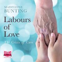 Labours of Love: The Crisis of Care (CD-Audio)