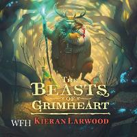 The Beasts of Grimheart: The Five Realms, Book 3 - The Five Realms 3 (CD-Audio)