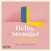 Hello, Stranger: How We Find Connection in a Disconnected World (CD-Audio)