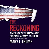 The Reckoning: America's Trauma and Finding a Way to Heal (CD-Audio)