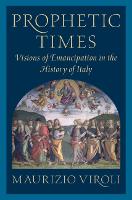 Prophetic Times: Visions of Emancipation in the History of Italy (Hardback)