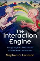 The Interaction Engine: Language in Social Life and Human Evolution (Hardback)