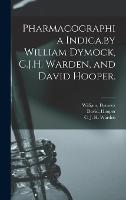 Pharmacographia Indica.by William Dymock, C.J.H. Warden, and David Hooper. (Hardback)