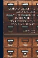 A Hand-list of the Early English Literature Preserved in the Malone Collection in the Bodleian Library (Paperback)