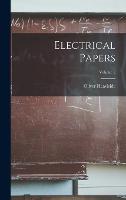 Electrical Papers; Volume 2 (Hardback)