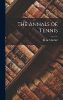 The Annals of Tennis (Hardback)
