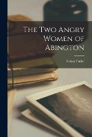 The Two Angry Women of Abington (Paperback)