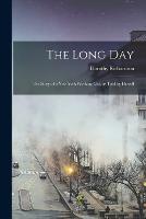 The Long day; the Story of a New York Working Girl, as Told by Herself (Paperback)