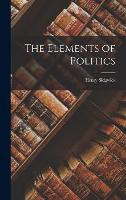 The Elements of Politics (Hardback)