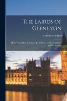The Lairds of Glenlyon: Historical Sketches Relating to the Districts of Appin, Glenlyon, and Breadalbane (Paperback)