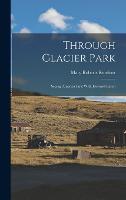 Through Glacier Park; Seeing America First With Howard Eaton (Hardback)