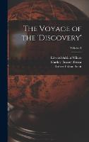 The Voyage of the 'discovery'; Volume 1 (Hardback)