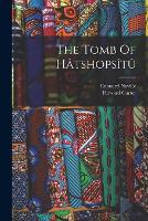The Tomb Of Hâtshopsîtû (Paperback)