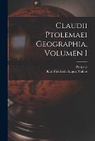 Claudii Ptolemaei Geographia, Volumen I (Paperback)
