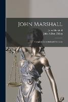 John Marshall: Complete Constitutional Decisions (Paperback)