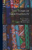 The Tomb of Thoutmôsis IV (Hardback)