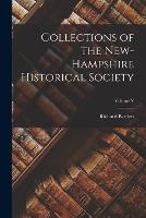 Collections of the New-Hampshire Historical Society; Volume V (Paperback)