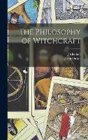 The Philosophy of Witchcraft (Hardback)