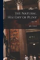 The Natural History of Pliny; Volume III (Paperback)