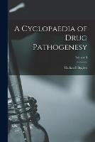 A Cyclopaedia of Drug Pathogenesy; Volume 3 (Paperback)