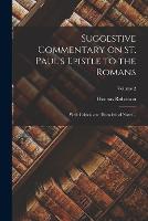 Suggestive Commentary on St. Paul's Epistle to the Romans: With Critical and Homiletical Notes ..; Volume 2 (Paperback)